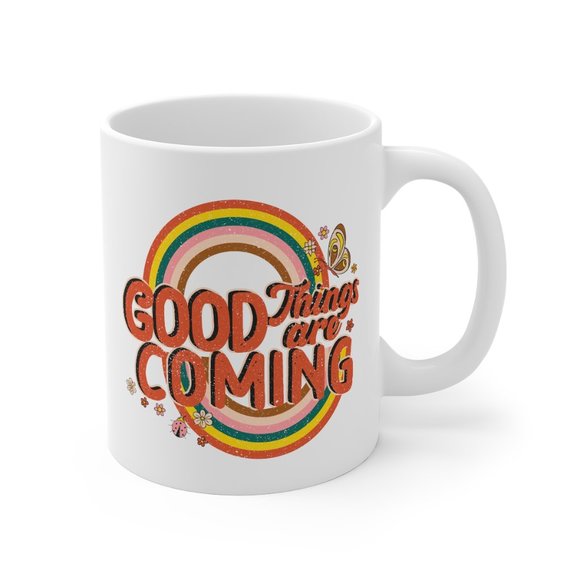 5/$25 New Good Things Are Coming Happy Mug, Gift - Picture 2 of 3